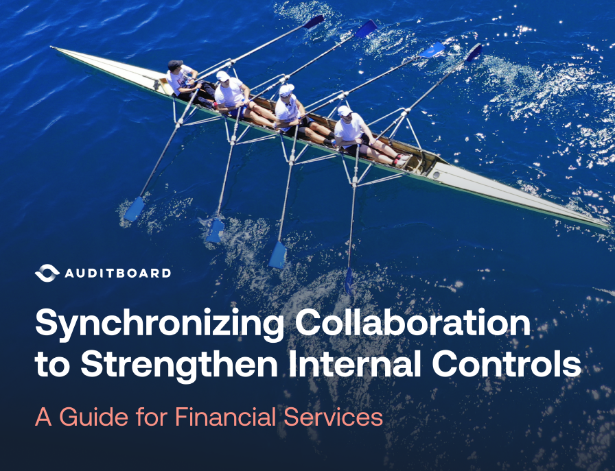 Synchronizing Collaboration to Strengthen Internal Controls: A Guide for Financial Services