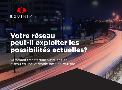 Votre réseau peut‑il exploiter les possibilités actuelles?