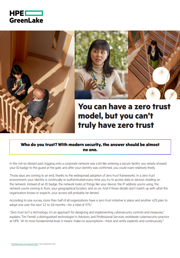 You can have a zero trust model, but you can’t truly have zero trust