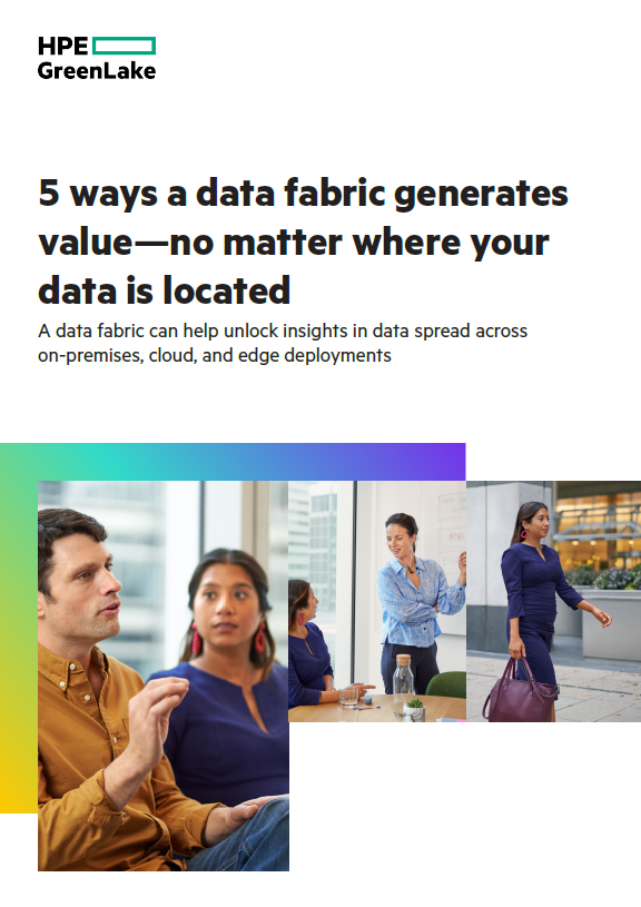 5 ways a data fabric generates value—no matter where your data is located