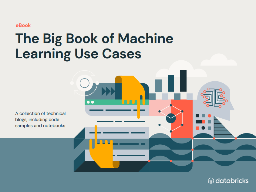 The Big Book of Machine Learning Use Cases – 2nd Edition