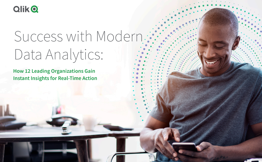 Success with Modern Data Analytics: How 12 Leading Organizations Gain Instant Insights for Real-Time Action