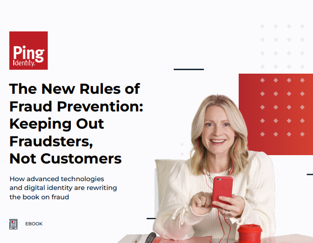 The New Rules of Fraud Prevention: KeepingOut Fraudsters, Not Customers
