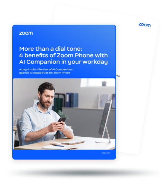More than a dial tone: 4 benefits of Zoom Phone with AI Companion in your workday