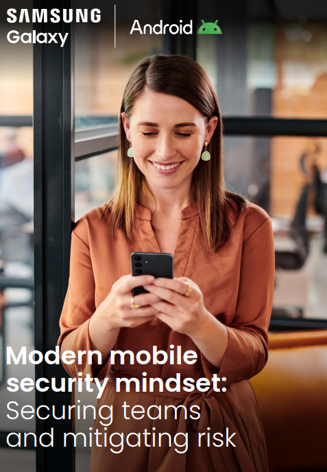 Modern mobile security mindset: Securing teamsand mitigating risk