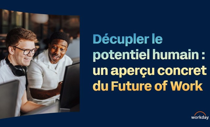 Décupler le potentiel humain : un aperçuconcret du Future of Work